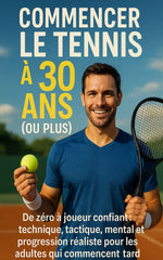 Commencer le tennis à 30 ans (ou plus) sans être ridicule