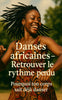 Danses africaines – Retrouver le rythme perdu