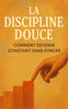 La Discipline Douce