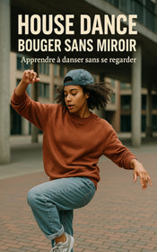 House Dance – Bouger sans miroir