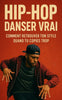 Hip-Hop – Danser vrai