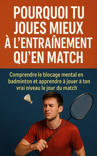 Pourquoi tu joues mieux à l’entraînement qu’en match